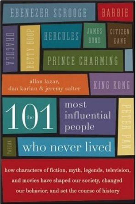 The 101 Most Influential People Who Never LIved